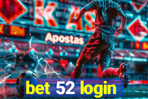 bet 52 login